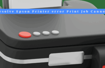 How to resolve Epson Printer error Print Job Cannot Be Sent