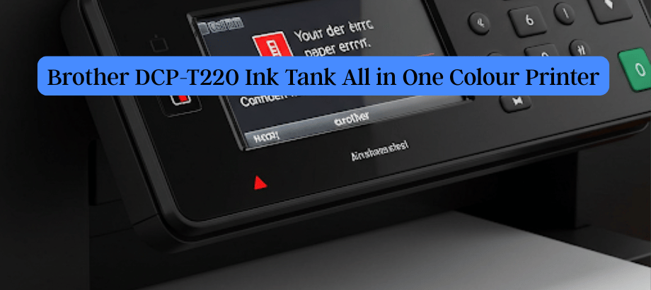 Brother DCP-T220 Ink Tank All in One Colour Printer