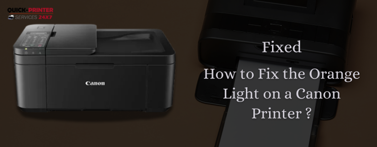 How to Fix the Orange Light on a Canon Printer ?