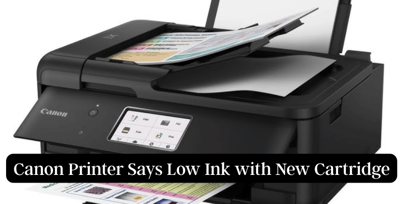 Canon Printer Says Low Ink with New Cartridge