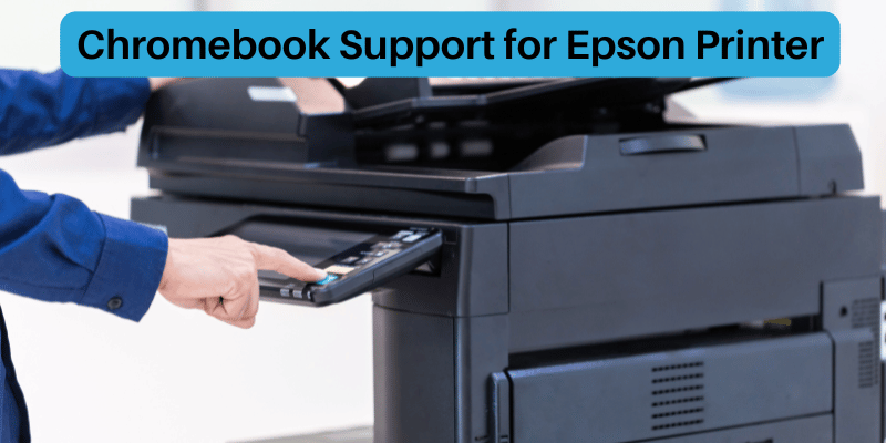 Chromebook Support for Epson Printer