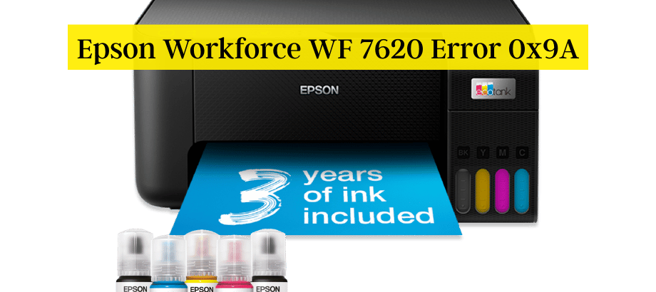 Epson Workforce WF 7620 Error 0x9A