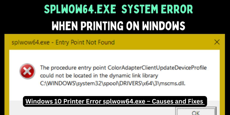 Windows 10 Printer Error splwow64.exe