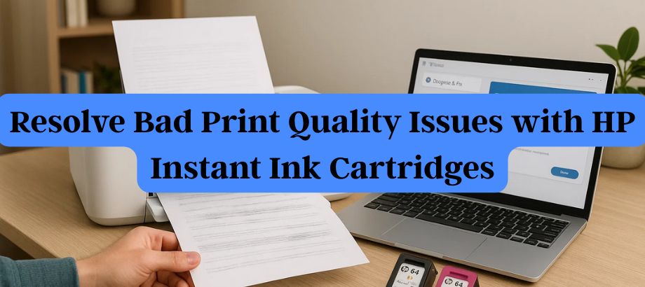 resolve bad print-quality hp instant ink