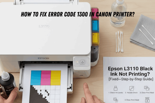 How To Fix Error Code 1300 in Canon Printer (1)